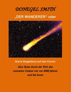 &quote;Der Wanderer&quote; oder Maria Magdalena auf den Fersen (eBook, ePUB)