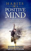 Habits of a Positive Mind: Discipline Yourself Toward A Wonderful New World (eBook, ePUB)