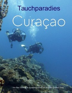 Tauchparadies Curaçao (eBook, ePUB) - Schmidt, Paul; Botbijl, Patricia; Verheugen, Elke