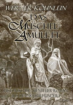 Das Muschelamulett - Historischer Abenteuer-Roman aus dem achtzehnten Jahrhundert (eBook, ePUB) - Köhnlein, Werner
