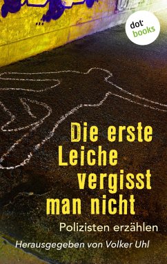 Die erste Leiche vergisst man nicht (eBook, ePUB) - Uhl, Volker (Herausgeber)