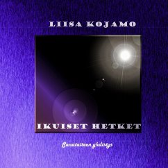 Ikuiset hetket (eBook, ePUB) - Kojamo, Liisa
