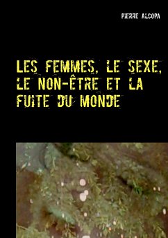 Les femmes, le sexe, le non-être et la fuite du monde (eBook, ePUB)