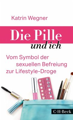 Die Pille und ich (eBook, ePUB) - Wegner, Katrin