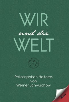 Wir und die Welt (eBook, ePUB) - Schwuchow, Werner