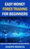 Easy Money Forex Trading for Beginners (Beginner Investor and Trader series) (eBook, ePUB)