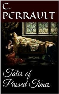 Tales of Passed Times (eBook, ePUB) - Perrault, Charles
