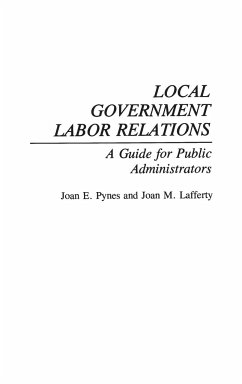 Local Government Labor Relations - Pynes, Joan; Laffer, Arthur; Lafferty, Joan