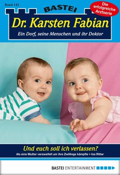 Und euch soll ich verlassen? / Dr. Karsten Fabian Bd.142 (eBook, ePUB) - Ritter, Ina