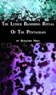 The L.B.R.P.: A Quick Guide to the Lesser Banishing Ritual of the Pentagram (eBook, ePUB) - Miro, Benjamin
