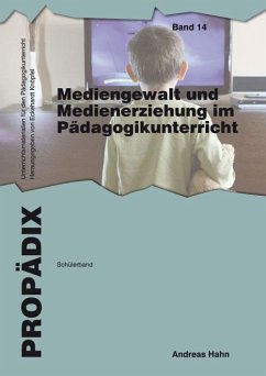 Mediengewalt und Medienerziehung im Pädagogikunterricht - Hahn, Andreas