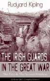 The Irish Guards in the Great War: The First & The Second Battalion (Volume 1&2 - Complete Edition) (eBook, ePUB)