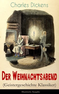 Der Weihnachtsabend (Geistergeschichte Klassiker) - Illustrierte Ausgabe (eBook, ePUB) - Dickens, Charles