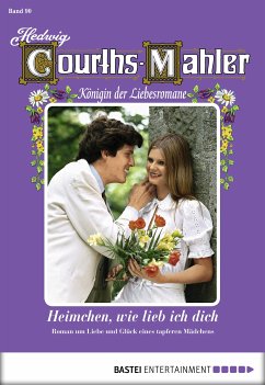 Heimchen, wie lieb ich dich / Hedwig Courths-Mahler Bd.90 (eBook, ePUB) - Courths-Mahler, Hedwig