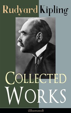 Collected Works of Rudyard Kipling (Illustrated) (eBook, ePUB) - Kipling, Rudyard
