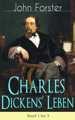 Charles Dickens' Leben: Band 1 bis 3 (eBook, ePUB) - Forster, John