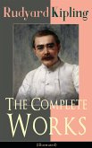 The Complete Works of Rudyard Kipling (Illustrated) (eBook, ePUB)