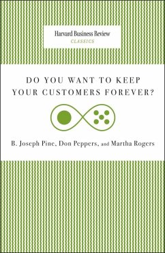 Do You Want to Keep Your Customers Forever? (eBook, ePUB) - Pine, Joseph B.; Peppers, Don; Rogers, Martha
