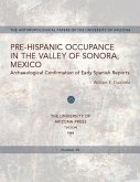 Pre-Hispanic Occupance in the Valley of Sonora, Mexico: Archaeological Confirmations of Early Spanish Reports Volume 48