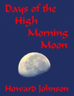 Days of the High Mornning Moon - Johnson, Howard