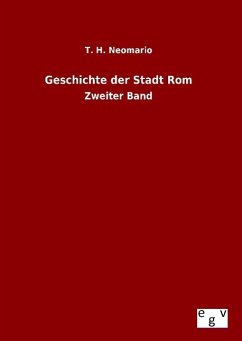 Geschichte der Stadt Rom - Neomario, T. H.