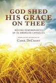 God Shed His Grace on Thee: Moving Remembrances of 50 American Catholics