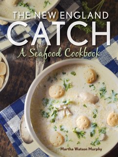 The New England Catch: A Seafood Cookbook - Murphy, Martha Watson