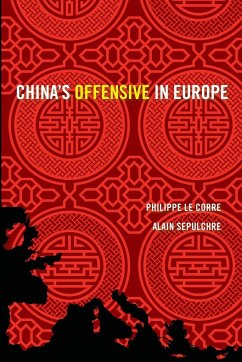 China's Offensive in Europe - Corre, Philippe Le; Sepulchre, Alain