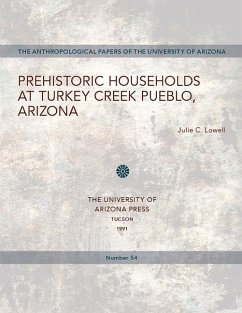 Prehistoric Households at Turkey Creek Pueblo, Arizona: Volume 54 - Lowell, Julie C.