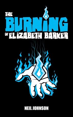 The Burning of Elizabeth Barker - Johnson, Neil