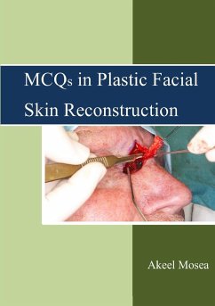 MCQs in Plastic Facial Skin Reconstruction - Mosea, Akeel