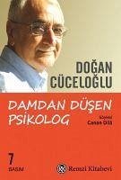 Damdan Düsen Psikolog - Cüceloglu, Dogan