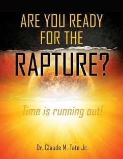 Are You Ready for the Rapture? - Claude M. Tate, Jr.
