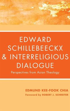 Edward Schillebeeckx and Interreligious Dialogue - Chia, Edmund Kee-Fook