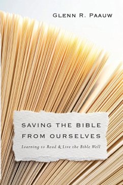 Saving the Bible from Ourselves - Paauw, Glenn R.