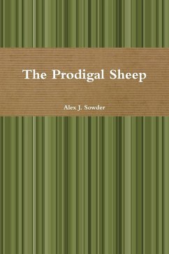 The Prodigal Sheep - Sowder, Alex J.