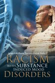Racism with Substance Induced Mood Disorders