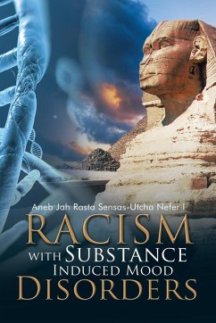 Racism with Substance Induced Mood Disorders - Sensas-Utcha Nefer I, Aneb Jah Rasta