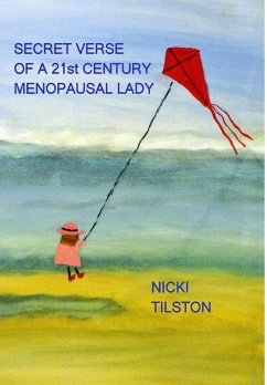 Secret verse of a 21st century menopausal lady - Tilston, Nicki