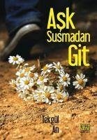 Ask Susmadan Git - Ari, Tekgül