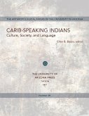 Carib-Speaking Indians: Culture, Society, and Language Volume 28