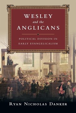 Wesley and the Anglicans - Danker, Ryan Nicholas