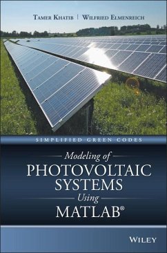 Modeling of Photovoltaic Systems Using MATLAB - Khatib, Tamer; Elmenreich, Wilfried