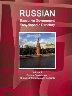 Russian Executive Government Encyclopedic Directory Volume 1 Federal Government - Ibp, Inc.