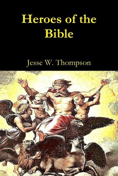 Heroes of the Bible - Thompson, Jesse W.