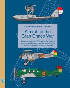 A Scale Modeller's Guide to Aircraft of the Gran Chaco War - Humberstone, Richard