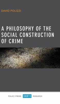 A philosophy of the social construction of crime - Polizzi, David