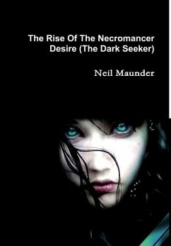 The Rise of the Necromancer - Desire - The Dark Seeker - Maunder, Neil