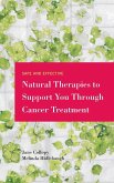 Safe and Effective Natural Therapies to Support You Through Cancer Treatment