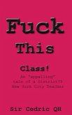 Fuck This Class!